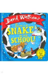 There's a Snake in My School! / Walliams David