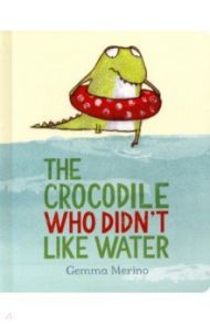 The Crocodile Who Didn't Like Water / Merino Gemma