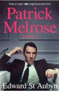 Patrick Melrose Vol.1: Never Mind, Bad News & Some / Merlose Patrick