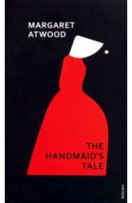 The Handmaid's Tale / Atwood Margaret