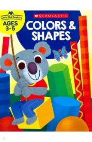 Little Skill Seekers: Colors & Shapes / Fassihi Tannaz