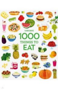 1000 Things to Eat (1000 Pictures) / Wood Hannah