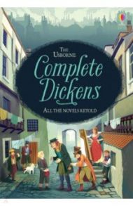 Complete Dickens. All the Novels Retold / Dickens Charles