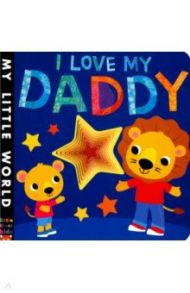 I Love My Daddy: A star-studded book of giving / Litton Jonathan