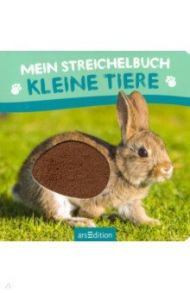 Mein Streichelbuch - Kleine Tiere