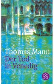 Der Tod in Venedig / Mann Thomas