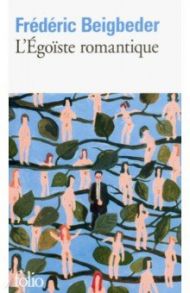 L'Egoiste Romantique / Beigbeder Frederic