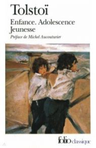 Enfance. Adolescence. Jeunesse / Tolstoi Leon