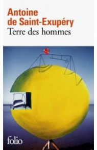 Terre des Hommes / Saint-Exupery Antoine de