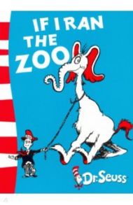 If I Ran the Zoo: Yellow Back Book / Dr. Seuss