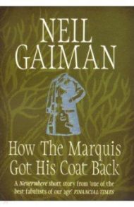 How the Marquis Got His Coat Back (short story) / Gaiman Neil