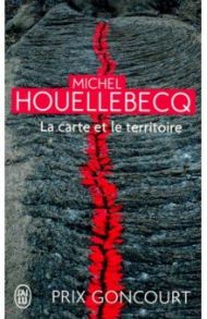 La carte et le territoire / Houllebecq Michel