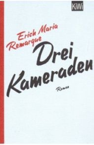 Drei Kameraden / Remarque Erich Maria