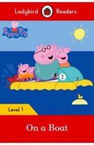 Peppa Pig: On a Boat (PB) + downloadable audio / Pitts Sorrel