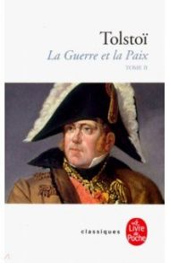 La Guerre et la Paix. Tome 2 / Tolstoi Leon