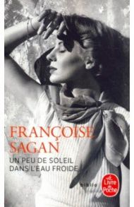 Un peu de soleil dans l'eau froide / Sagan Francoise