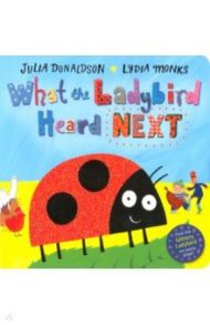 What the Ladybird Heard Next / Donaldson Julia