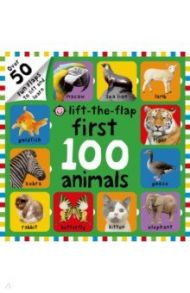 First 100 Animals Lift-the-Flap / Friggens Nicola, Munday Natalie, Oliver Amy