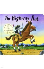 The Highway Rat - Gift Edition (board book) / Donaldson Julia