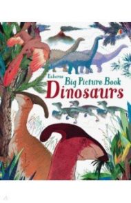 Big Picture Book. Dinosaurs / Cowan Laura