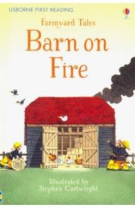 Farmyard Tales: Barn on Fire / Amery Heather