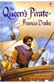 Queen's Pirate - Francis Drake / Courtauld Sarah