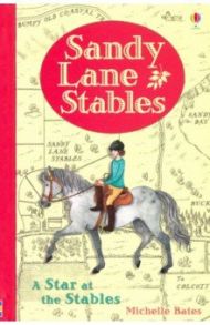 Sandy Lane Stables: A Star at the Stables / Bates Michelle