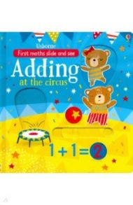 Slide & See: Adding at the Circus (board book) / Watson Hannah