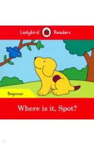 Where is it, Spot? (PB) + downloadable audio / Hill Eric