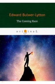 The Coming Race / Bulwer-Lytton Edward