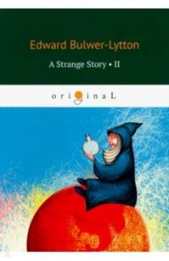 A Strange Story 2 / Bulwer-Lytton Edward