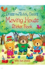 Dress the Teddy Bears. Moving House Sticker Book / Brooks Felicity