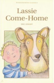 Lassie Come-Home / Knight Eric