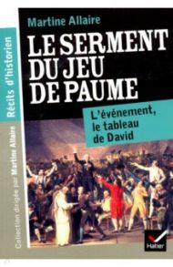 Le serment du jeu de paume / Allaire Martine