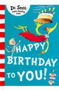 Happy Birthday to You! (Dr Seuss) / Dr. Seuss