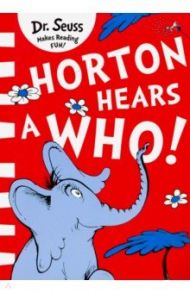 Horton Hears a Who! / Dr. Seuss