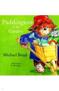 Paddington in the Garden / Bond Michael