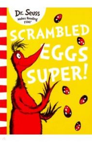 Scrambled Eggs Super! / Dr. Seuss