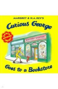 Curious George Goes to a Bookstore / Margret