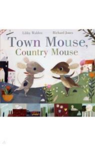 Town Mouse, Country Mouse / Walden Libby