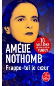 Frappe-toi le coeur / Nothomb Amelie