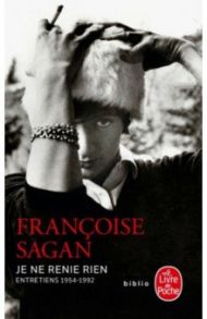 Je ne renie rien / Sagan Francoise