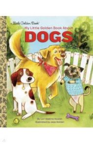 My Little Golden Book About Dogs / Houran Lori Haskins