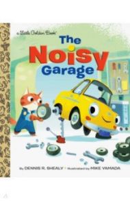 The Noisy Garage / Shealy Dennis R.