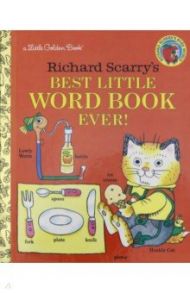 Richard Scarry's Best Little Word Book Ever! / Scarry Richard