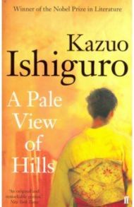 A Pale View of Hills / Ishiguro Kazuo