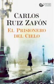 El Prisionero del Cielo / Ruiz Zafon Carlos