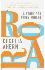 Roar. A Story For Every Woman / Ahern Cecelia