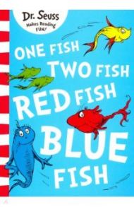 One Fish, Two Fish, Red Fish, Blue Fish / Dr. Seuss