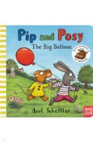 Pip and Posy. Big Balloon / Scheffler Axel